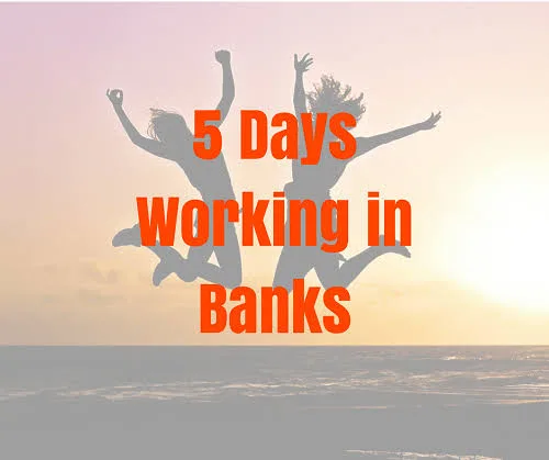 5 day banking